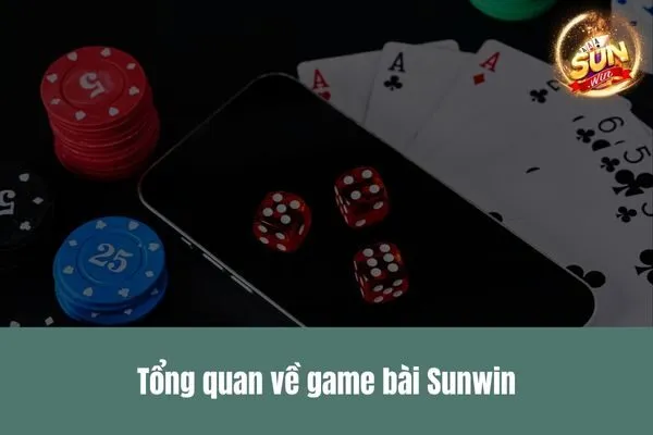 Game bài Sunwin là gì Đánh giá chi tiết từ chuyên gia game bài